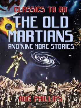 Phillips |  The Old Martians and Eight More Stories | eBook | Sack Fachmedien