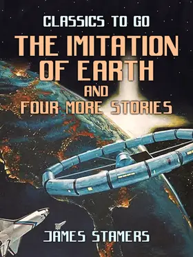 Stamers |  The Imitation Of Earth and four more stories | eBook | Sack Fachmedien