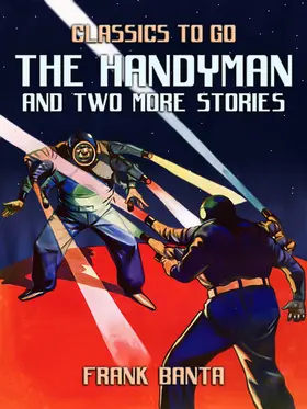 Banta |  The Handyman and Two More Stories | eBook | Sack Fachmedien