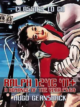 Gernsback |  Ralph 124C 41+: A Romance of the Year 2660 | eBook | Sack Fachmedien