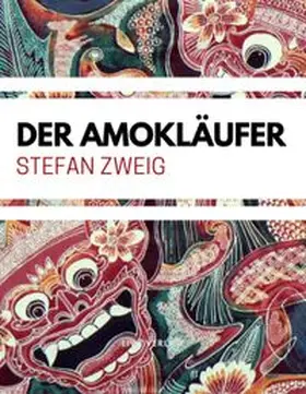 Zweig |  Stefan Zweig: Der Amokläufer | Buch |  Sack Fachmedien