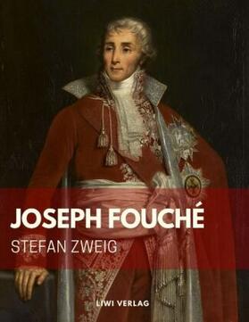 Zweig |  Stefan Zweig: Joseph Fouché | Buch |  Sack Fachmedien
