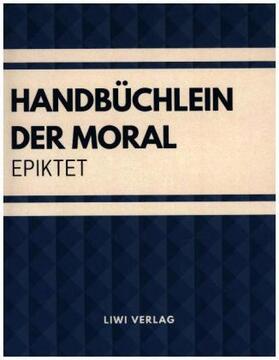 Epiktet |  Handbüchlein der Moral | Buch |  Sack Fachmedien