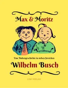 Busch |  Max und Moritz - Eine Bubengeschichte in sieben Streichen | Buch |  Sack Fachmedien