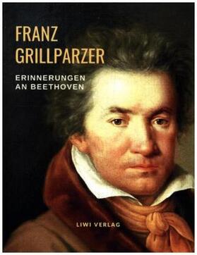 Grillparzer |  Erinnerungen an Beethoven | Buch |  Sack Fachmedien