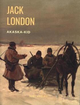 London |  Jack London: Alaska-Kid. | Buch |  Sack Fachmedien