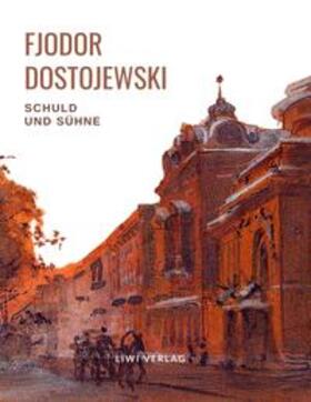 Dostojewski |  Fjodor Dostojewski: Schuld und Sühne. Vollständige Neuausgabe. | Buch |  Sack Fachmedien