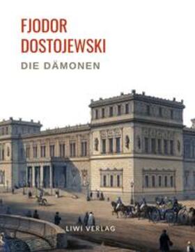 Dostojewski |  Fjodor Dostojewski: Die Dämonen. Vollständige Neuausgabe. | Buch |  Sack Fachmedien