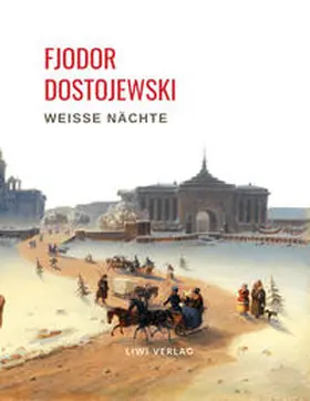 Dostojewski |  Fjodor Dostojewski: Weiße Nächte. Ein empfindsamer Roman (Aus den Erinnerungen eines Träumers) | Buch |  Sack Fachmedien