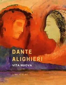 Alighieri |  Dante Alighieri: Vita nuova. Das neue Leben. Neuausgabe | Buch |  Sack Fachmedien