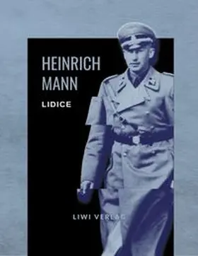 Mann |  Heinrich Mann: Lidice. Vollständige Neuausgabe | Buch |  Sack Fachmedien