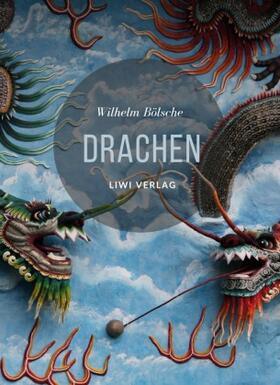 Bölsche |  Drachen. Mythos und Wissenschaft | Buch |  Sack Fachmedien