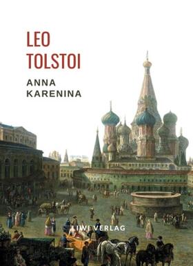 Tolstoi |  Leo Tolstoi: Anna Karenina. Vollständige Neuausgabe | Buch |  Sack Fachmedien