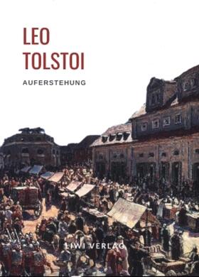 Tolstoi |  Leo Tolstoi: Auferstehung. Vollständige Neuausgabe | Buch |  Sack Fachmedien