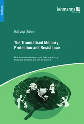 Vogt |  The Traumatised Memory – Protection and Resistance | eBook | Sack Fachmedien