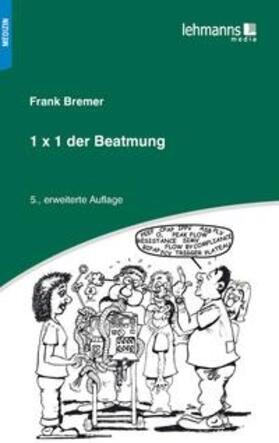 Bremer | 1x1 der Beatmung | Buch | 978-3-96543-048-8 | sack.de