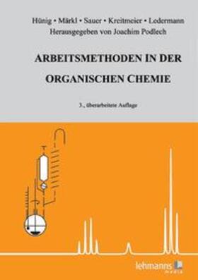 Hünig / Märkl / Sauer | Arbeitsmethoden in der organischen Chemie | Buch | 978-3-96543-075-4 | sack.de
