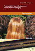 Birngruber |  Forensische Haaruntersuchung mittels Spectral Imaging | eBook | Sack Fachmedien