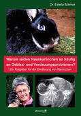 Böhmer |  Warum leiden Hauskaninchen so häufig an Gebiss- und Verdauungsproblemen? | eBook | Sack Fachmedien
