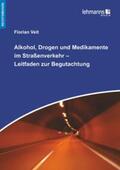 Veit |  Alkohol, Drogen und Medikamente im Straßenverkehr - Leitfaden zur Begutachtung | Buch |  Sack Fachmedien