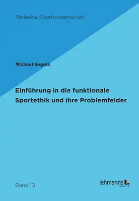 Segets |  Einführung in die funktionale Sportethik und ihre Problemfelder | eBook | Sack Fachmedien