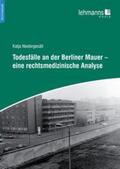 Niedergesäß / Hartwig |  Todesfälle an der Berliner Mauer - eine rechtsmedizinische Analyse | Buch |  Sack Fachmedien