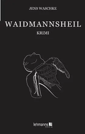 Waschke |  Waidmannsheil | eBook | Sack Fachmedien
