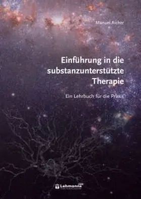 Aicher | Einführung in die substanzunterstützte Therapie | Buch | 978-3-96543-635-0 | www.sack.de
