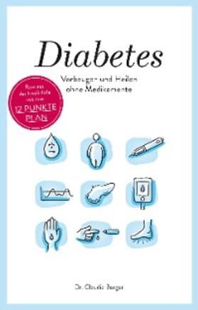 Berger |  Diabetes - Vorbeugen und Heilen ohne Medikamente | eBook | Sack Fachmedien