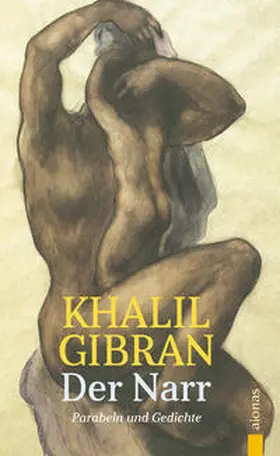 Gibran |  Der Narr. Khalil Gibran. Gleichnisse, Parabeln und Gedichte | Buch |  Sack Fachmedien