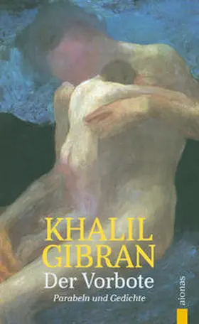 Gibran |  Der Vorbote. Khalil Gibran. Gleichnisse, Parabeln und Gedichte | Buch |  Sack Fachmedien