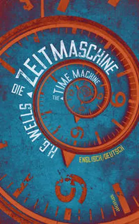 Wells |  Die Zeitmaschine. H.G. Wells. Zweisprachig Englisch-Deutsch / The Time Machine | Buch |  Sack Fachmedien