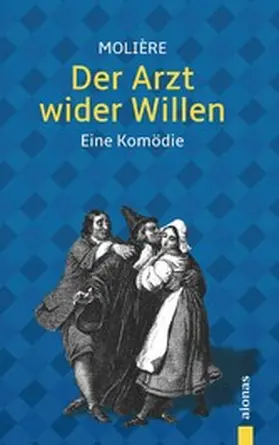 Molière |  Arzt wider Willen. Molière: (Illustrierte Ausgabe) | eBook | Sack Fachmedien