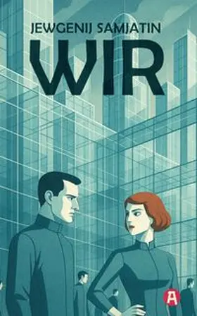 Samjatin |  Wir. Ein dystopischer Roman. Jevgenij Samjatin | Buch |  Sack Fachmedien