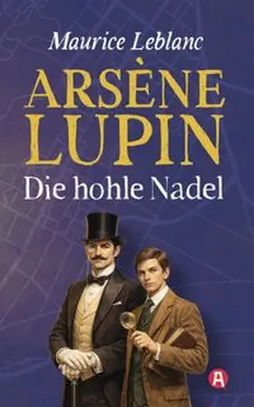 Leblanc |  Lupin. Die hohle Nadel. Detektivroman. Maurice Leblanc | Buch |  Sack Fachmedien