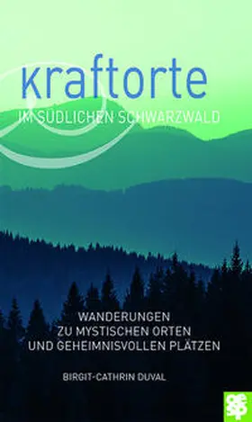 Duval |  Kraftorte im südlichen Schwarzwald | Buch |  Sack Fachmedien