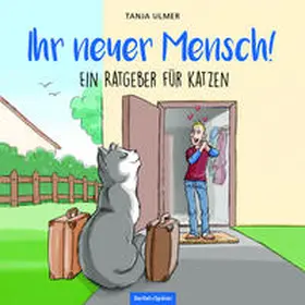 Ulmer |  Ihr neuer Mensch! Ein Ratgeber für Katzen | Buch |  Sack Fachmedien