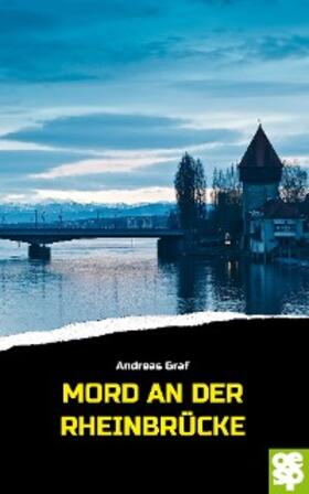Graf |  Mord an der Rheinbrücke | eBook | Sack Fachmedien