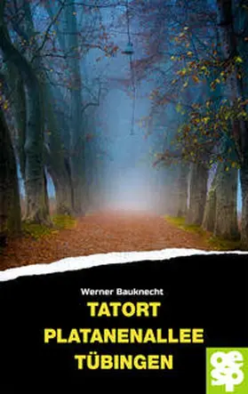 Bauknecht |  Tatort Platanenallee Tübingen | Buch |  Sack Fachmedien