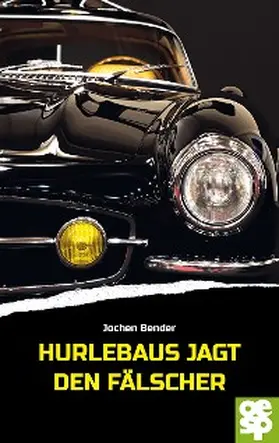 Bender |  Hurlebaus jagt den Fälscher | eBook | Sack Fachmedien