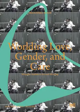 Koch |  Worlding Love, Gender, and Care | Buch |  Sack Fachmedien