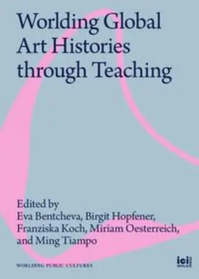 Tiampo / Oesterreich / Koch |  Worlding Global Art Histories through Teaching | Buch |  Sack Fachmedien