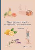 Elies |  Stark, gelassen, stabil – Naturheilkunde für das Immunsystem | eBook | Sack Fachmedien