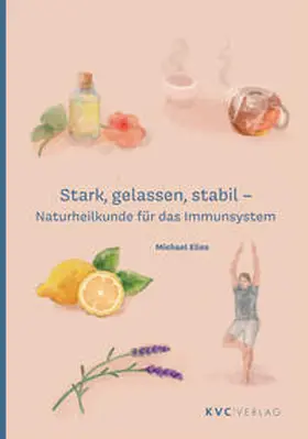 Elies |  Stark, gelassen, stabil | Buch |  Sack Fachmedien