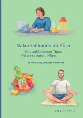 Elies / Kerckhoff |  Naturheilkunde im Büro | eBook | Sack Fachmedien