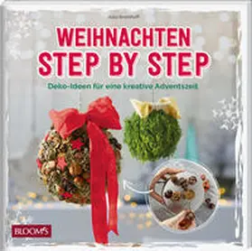 Bramhoff / BLOOM's GmbH |  Weihnachten Step by Step | Buch |  Sack Fachmedien