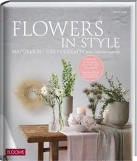 Nowak / BLOOM's GmbH |  Flowers in Style | Buch |  Sack Fachmedien