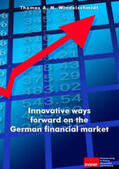 Windelschmidt |  Innovative ways forward on the German financial market | Buch |  Sack Fachmedien