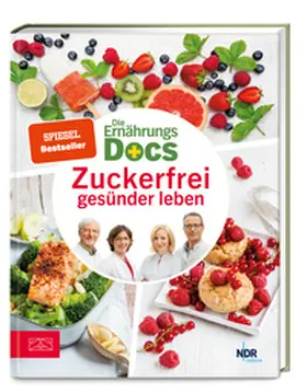 Riedl / Fleck / Klasen | Die Ernährungs-Docs - Zuckerfrei gesünder leben | Buch | 978-3-96584-003-4 | sack.de