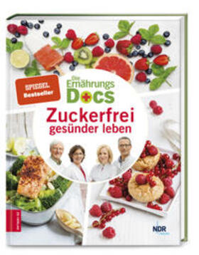 Riedl / Fleck / Klasen | Die Ernährungs-Docs - Zuckerfrei gesünder leben | Buch | 978-3-96584-003-4 | sack.de